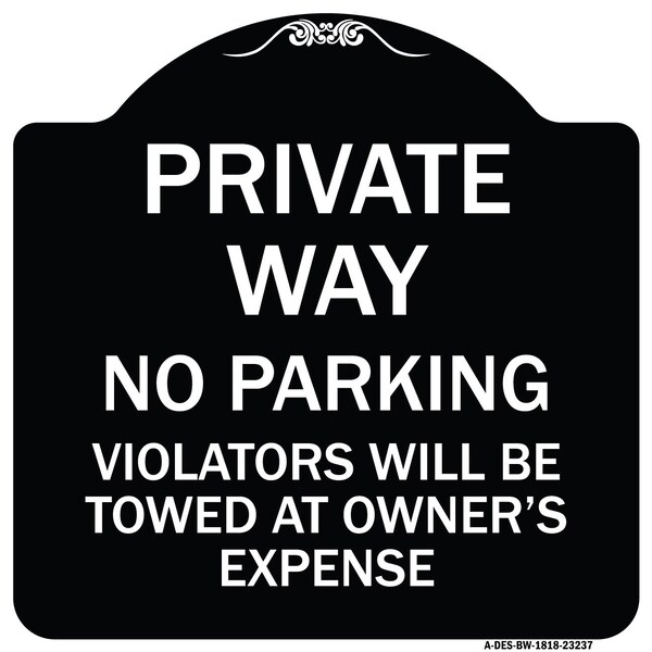 Private Way Violators Will Towed Away Heavy-Gauge Aluminum Sign, 18" x 18", BW-1818-23237